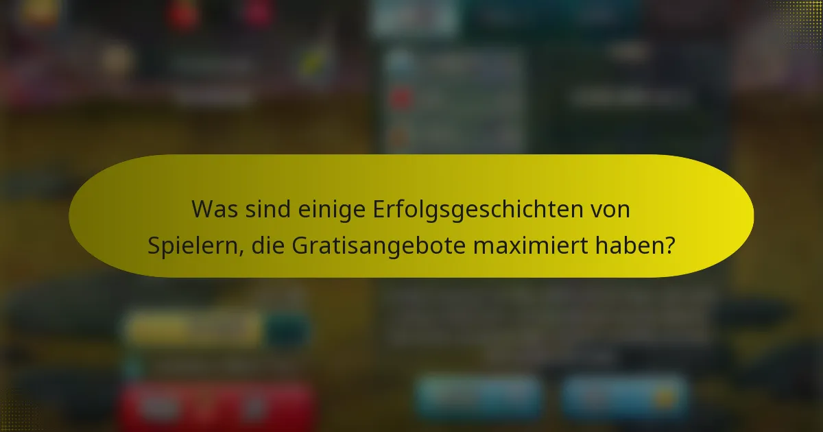 Was sind einige Erfolgsgeschichten von Spielern, die Gratisangebote maximiert haben?